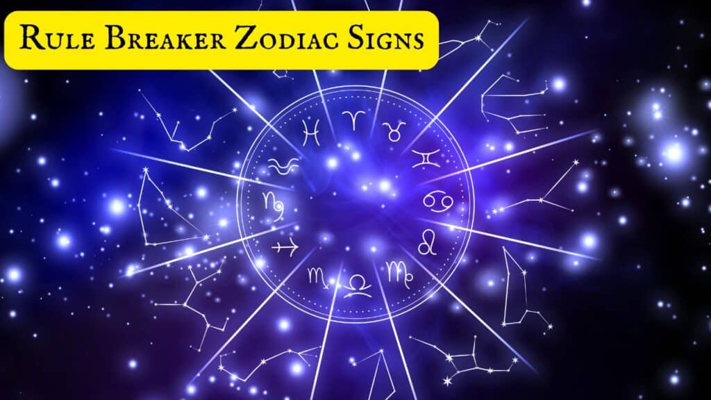 Top 5 Rule Breaker Zodiac Signs: Unveiling the Celestial Rebels Rule Breaker Zodiac Signs