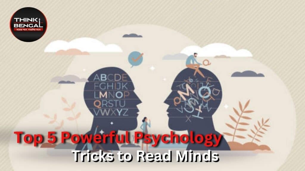 Top 5 Powerful Psychology Tricks to Read Minds and Influence People